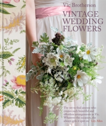 Vintage Wedding Flowers, Hardback Book Vintage Wedding Flowers, Hardback Book