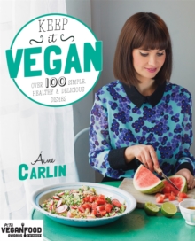 Keep it Vegan: 100 simple, healthy and delicious dishes, Paperback Book Keep it Vegan: 100 simple, healthy and delicious dishes, Paperback Book