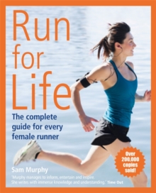 Run for Life: The Complete Guide for Every Female Runner, Paperback Book Run for Life: The Complete Guide for Every Female Runner, Paperback Book
