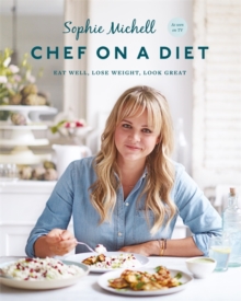 Chef on a Diet: Loving Your Body and Your Food, Paperback Book Chef on a Diet: Loving Your Body and Your Food, Paperback Book