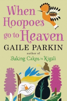 When Hoopoes Go To Heaven, Hardback Book When Hoopoes Go To Heaven, Hardback Book