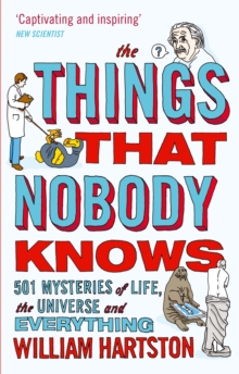 The Things that Nobody Knows : 501 Mysteries of Life, the Universe and Everything, Paperback Book The Things that Nobody Knows : 501 Mysteries of Life, the Universe and Everything, Paperback Book