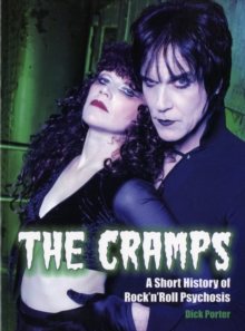 The "Cramps" : A Short History of Rock' n' Roll Psychosis, Paperback Book The "Cramps" : A Short History of Rock' n' Roll Psychosis, Paperback Book