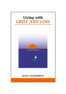 Living with Loss and Grief : Letting Go, Moving on, Paperback Book Living with Loss and Grief : Letting Go, Moving on, Paperback Book