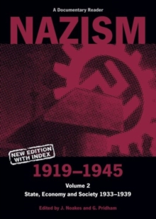 Nazism 1919-1945 Volume 2 : State, Economy and Society 1933-39: A Documentary Reader