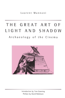 The Great Art Of Light And Shadow : Archaeology of the Cinema, Paperback Book The Great Art Of Light And Shadow : Archaeology of the Cinema, Paperback Book