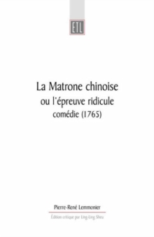 La Matrone Chinoise : ou l'epreuve ridicule, comedie (1765)
