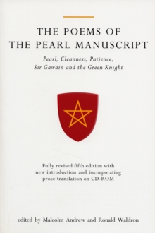 The Poems of the Pearl Manuscript : Pearl, Cleanness, Patience, Sir Gawain and the Green Knight