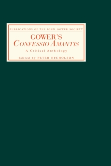 Gower's Confessio Amantis : A Critical Anthology