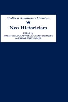 Neo-historicism : Studies in Renaissance Literature, History and Politics