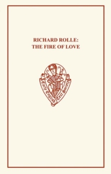 Richard Rolle : The Fire of Love and the Mending of Life