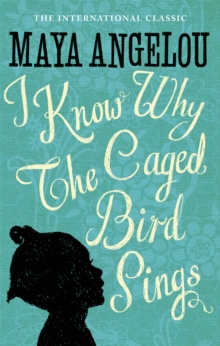 I Know Why The Caged Bird Sings, Paperback / softback Book I Know Why The Caged Bird Sings, Paperback / softback Book
