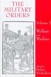 The Military Orders Volume II : Welfare and Warfare