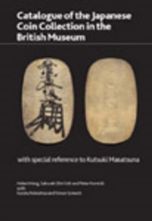Catalogue of the Japanese Coin Collection in the British Museum : With Special Reference to Kutsuki Masatsuna