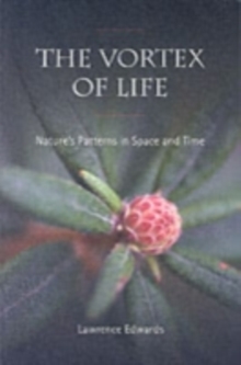 The Vortex of Life : Nature's Patterns in Space and Time, Paperback Book The Vortex of Life : Nature's Patterns in Space and Time, Paperback Book