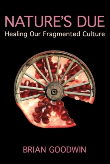 Nature's Due : Healing Our Fragmented Culture, Paperback Book Nature's Due : Healing Our Fragmented Culture, Paperback Book
