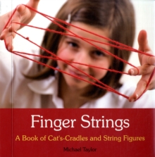 Finger Strings : A Book of Cat's Cradles and String Figures, Spiral bound Book Finger Strings : A Book of Cat's Cradles and String Figures, Spiral bound Book
