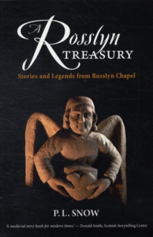 A Rosslyn Treasury : Stories and Legends from Rosslyn Chapel, Paperback Book A Rosslyn Treasury : Stories and Legends from Rosslyn Chapel, Paperback Book