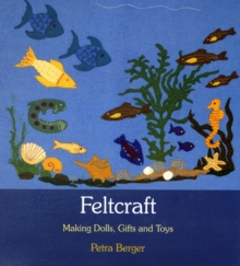 Feltcraft : Making Dolls, Gifts and Toys, Paperback Book Feltcraft : Making Dolls, Gifts and Toys, Paperback Book