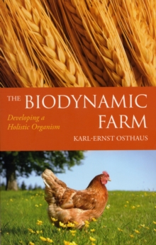 The Biodynamic Farm : Developing a Holistic Organism, Paperback Book The Biodynamic Farm : Developing a Holistic Organism, Paperback Book