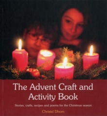The Advent Craft and Activity Book : Stories, Crafts, Recipes and Poems for the Christmas Season, Paperback Book The Advent Craft and Activity Book : Stories, Crafts, Recipes and Poems for the Christmas Season, Paperback Book