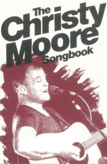 The Christy Moore Songbook, Paperback Book The Christy Moore Songbook, Paperback Book