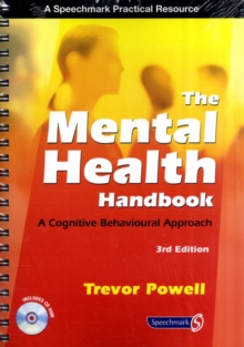 The Mental Health Handbook : A Cognitive Behavioural Approach, Paperback / softback Book The Mental Health Handbook : A Cognitive Behavioural Approach, Paperback / softback Book