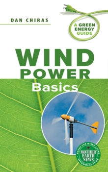 Wind Power Basics : A Green Energy Guide, Paperback / softback Book Wind Power Basics : A Green Energy Guide, Paperback / softback Book