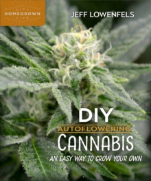 DIY Autoflowering Cannabis : An Easy Way to Grow Your Own