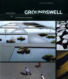 Groundswell : Constructing the Contemporary Landscape, Paperback Book Groundswell : Constructing the Contemporary Landscape, Paperback Book