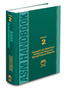 ASM Handbook, Volume 2 : Nonferrous Alloys and Special-Purpose Materials