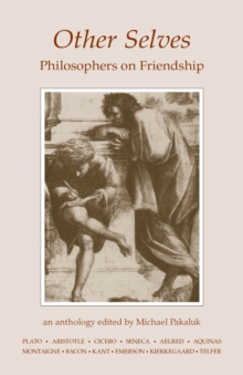 Other Selves : Philosophers on Friendship, Paperback Book Other Selves : Philosophers on Friendship, Paperback Book