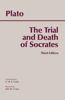 The Trial and Death of Socrates : Euthyphro, Apology, Crito, Death Scene from Phaedo, Paperback Book The Trial and Death of Socrates : Euthyphro, Apology, Crito, Death Scene from Phaedo, Paperback Book