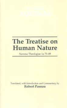 The Treatise on Human Nature : Summa Theologiae 1a 75-89
