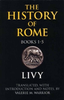 The History of Rome, Books 1-5, Paperback Book The History of Rome, Books 1-5, Paperback Book