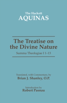 The Treatise on the Divine Nature : Summa Theologiae I 1-13