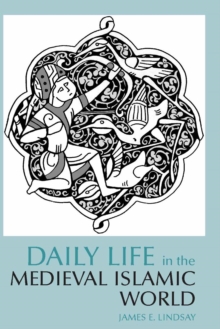 Daily Life in the Medieval Islamic World, Paperback Book Daily Life in the Medieval Islamic World, Paperback Book