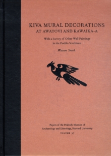 Kiva Mural Decorations at Awatovi and Kawaika-a : With a Survey of Other Wall Paintings in the Pueblo Southwest
