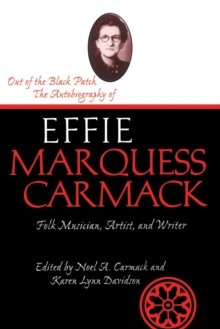 Out Of The Black Patch : The Autobiography of Effie Marquess Carmack