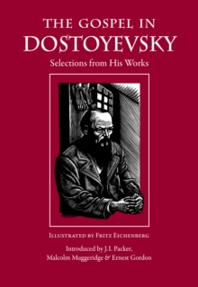 The Gospel in Dostoyevsky : Selections from His Works