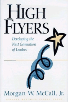 High Flyers : Developing the Next Generation of Leaders, Hardback Book High Flyers : Developing the Next Generation of Leaders, Hardback Book