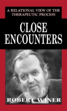 Close Encounters : A Relational View of the Therapeutic Process