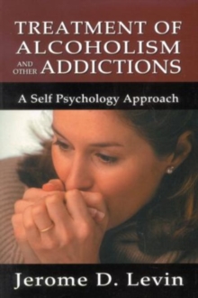 Treatment of Alcoholism and Other Addictions : A Self-Psychology Approach