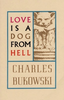 Love is a Dog From Hell, Paperback / softback Book Love is a Dog From Hell, Paperback / softback Book