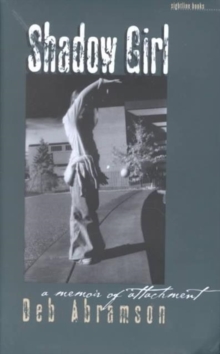 Shadow Girl : A Memoir of Attachment