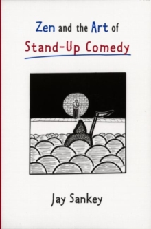 Zen and the Art of Stand-Up Comedy, Paperback Book Zen and the Art of Stand-Up Comedy, Paperback Book