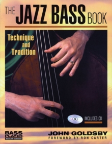 John Goldsby : The Jazz Bass Book, Paperback Book John Goldsby : The Jazz Bass Book, Paperback Book