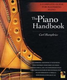 The Piano Handbook : A Complete Guide for Mastering Piano, Paperback Book The Piano Handbook : A Complete Guide for Mastering Piano, Paperback Book