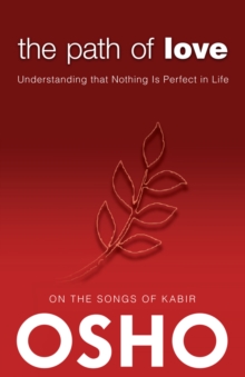 The Path of Love : Understanding that Nothing is Perfect in Life