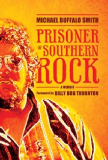 Prisoner of Southern Rock : A Memoir